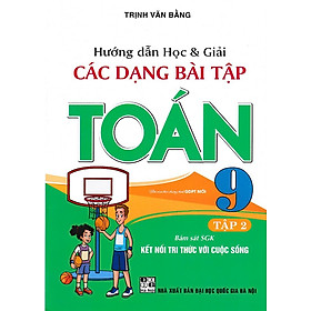 Hướng dẫn học và giải các dạng bài tập toán 9 - Kết nối tri thức - Tập 2
