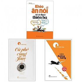 Combo 3 Cuốn: Khéo Ăn Nói Sẽ Có Được Thiên Hạ + Cà Phê Cùng Tony & Tony Buổi Sáng - Trên Đường Băng