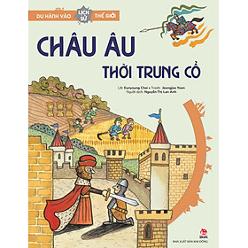 Du hành vào lịch sử thế giới - Châu Âu thời Trung Cổ