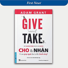 Sách - Give And Take - Cho Và Nhận - First News