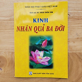 Sách - Kinh Nhân Quả Ba Đời - Chính Thông Book