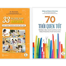 Sách - 33 Bài Thực Hành Theo Phương Pháp Shichida + 70 Thói Quen Tốt Trong Việc Nuôi Dưỡng Con Theo Phương Pháp Shichida