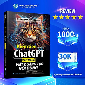 Sách - Kiếm Tiền Cùng ChatGPT - Vào Nghề Viết Và Sáng Tạo Nội Dung - Văn Lang