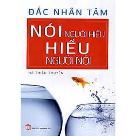 Sách - Đắc Nhân Tâm - Nói Người Hiểu - Hiểu Người Nói - Chính Thông Book
