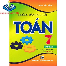 SÁCH - HƯỚNG DẪN HỌC TỐT TOÁN LỚP 7 - TẬP 2 (BÁM SÁT SGK CÁNH DIỀU)