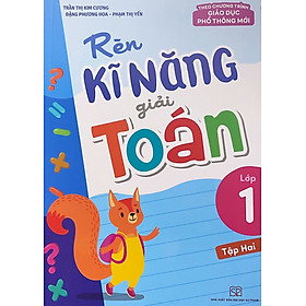 Rèn Kĩ Năng Giải Toán Lớp 1 - Tập 2 (Theo Chương Trình Giáo Dục Phổ Thông Mới) - ML