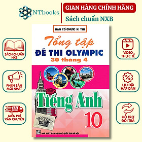 Sách Tham Khảo - Tổng Tập Đề Thi Olympic 30 Tháng 4 Môn Tiếng Anh Lớp 10 (Từ Năm 2014 Đến Năm 2018)