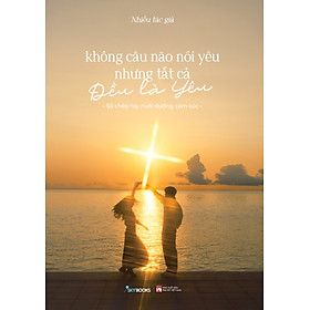 Không Câu Nào Nói Yêu Nhưng Tất Cả Đều Là Yêu