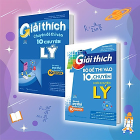 Sách - Giải Thích Chuyên Đề Thi Vào 10 Chuyên Lý + Giải Thích Bộ Đề Thi Vào 10 Chuyên - Khối Chuyên Lý - Combo 2 Cuốn - Megabook
