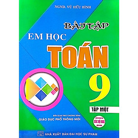Sách - Bài Tập Em Học Toán 9 Tập 1 (Dùng Chung Cho Các Bộ SGK Hiện Hành) - HA