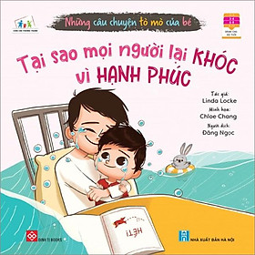 Những Câu Chuyện Tò Mò Của Bé - Tại Sao Mọi Người Lại Khóc Vì Hạnh Phúc?
