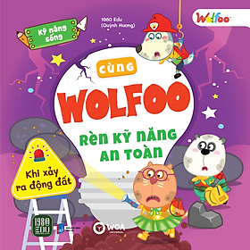 Cùng Wolfoo Rèn Kỹ Năng An Toàn Khi Xảy Ra Động Đất