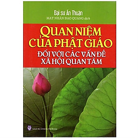 Quan Niệm Của Phật Giáo Đối Với Các Vấn Đề Xã Hội Quan Tâm