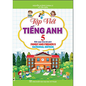 Tập viết tiếng anh 5 (biên soạn theo bộ sách family and friends 4 national edition)  (HA-MK)
