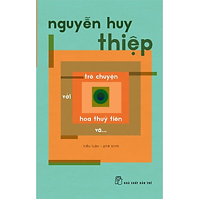 TRÒ CHUYỆN VỚI HOA THỦY TIÊN VÀ... - Nguyễn Huy Thiệp – Nxb Trẻ