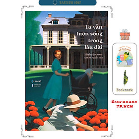 Ta Vẫn Luôn Sống Trong Lâu Đài (Shirley Jackson)