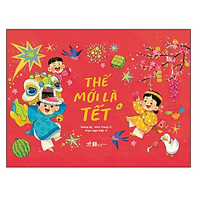 Thế Mới Là Tết - Bìa Cứng