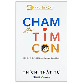 30 Ngày Chuyển Hóa - Chạm Đến Tim Con - Hành Trình Trở Thành Cha Mẹ Tỉnh Thức (VNTĐ)