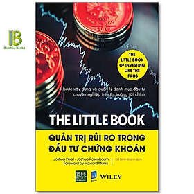 Sách - The Little Book - Quản Trị Rủi Ro Trong Đầu Tư Chứng Khoán - Joshua Pearl - 1980 Books