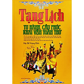 Tạng Lịch ( Tu Hành Cầu Phúc Khai Vận Toàn Thư ) -  Nặc Bố Vượng Điển - NXB Thời Đại - Minh Lâm