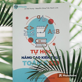 Sách Tự Học Nâng Cao Kiến Thức Toán 6 Tập 1 - Theo Bộ sách kết nối tri thức