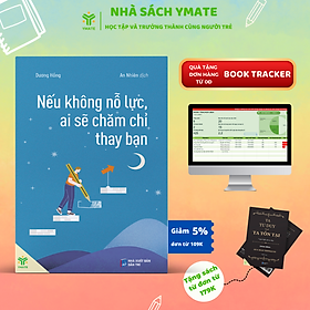 [Combo 2 cuốn] Nếu Không Nỗ Lực Ai Sẽ Chăm Chỉ Thay Bạn + Trân Trọng Bản Thân Bạn Sẽ Là Phiên Bản Giới Hạn- YMATE