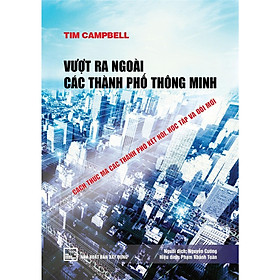 Sách - Vượt Ra Ngoài Các Thành Phố Thông Minh - Cách Thức Mà Các Thành Phố Kết Nối, Học Tập Và Đổi Mới - NXB Xây Dựng