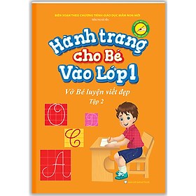 Hành Trang Cho Bé Vào Lớp 1 - Vở Bé Luyện Viết Đẹp Tập 2