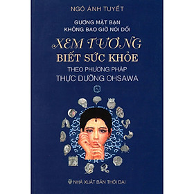Sách - Xem Tướng Biết Sức Khỏe Theo Phương Pháp Thực Dưỡng Ohsawa - Chính Thông Book