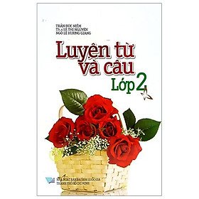 Luyện Từ Và Câu Lớp 2  (Tái Bản 2018)