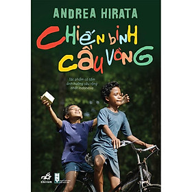 Sách - một trong những đại diện xuất sắc nhất của  văn học Indonesia hiện đại- Chiến binh cầu vồng (TB 2020)