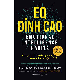 Sách EQ ĐỈNH CAO - Thay Đổi Thói Quen, Làm Chủ Cuộc Đời 