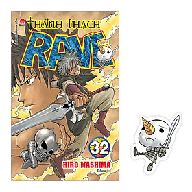 Thánh Thạch RAVE Tập 32 [Tặng Kèm Bookmark Plue]