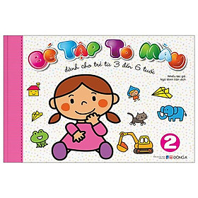 Bé Tập Tô Màu - Tập 2 (Dành Cho Trẻ Từ 3-6 Tuổi)