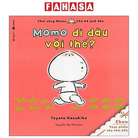 Ehon Thực Phẩm Cho Tâm Hồn - Chơi Cùng Momo Chú Bé Quả Đào - Momo Đi Đâu Vội Thế? (Tái Bản 2023)