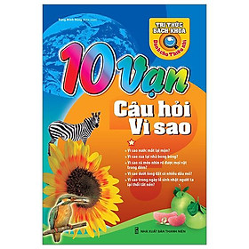 10 Vạn Câu Hỏi Vì Sao - Tập 1 (Tái Bản 2023)