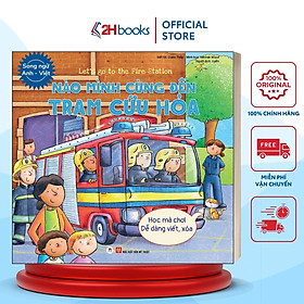 Sách- Song Ngữ Anh Việt, Nào Mình Cùng Đến Trạm Cứu Hỏa (Tái Bản 2021)- 2HBooks