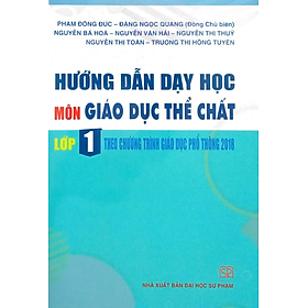 Sách - Hướng dẫn dạy học Môn Giáo Dục Thể Chất lớp 1 (Theo chương trình Giáo dục Phổ thông 2018)