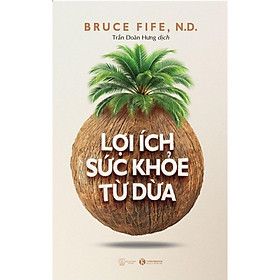 Sách - Lợi Ích Sức Khỏe Từ Dừa - Thái Hà Books
