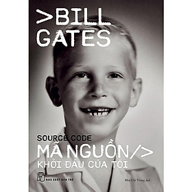 Sách - Mã Nguồn - Khởi Đầu Của Tôi - Bill Gates - NXB Trẻ