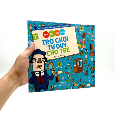 Trổ Tài Suy Luận - Trò Chơi Tư Duy Cho Trẻ (Dành Cho Bé Từ 5 Tuổi)