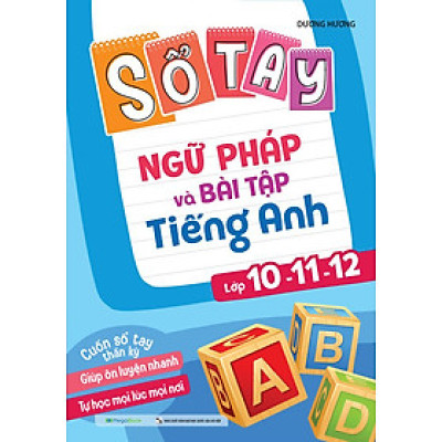 Sổ Tay Ngữ Pháp Và Bài Tập Tiếng Anh Lớp 10-11-12 _MEGA