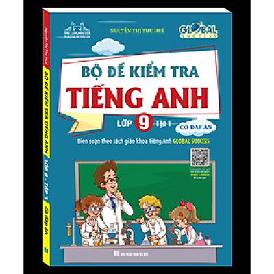 GLOBAL SUCCESS - Bộ Đề Kiểm Tra Tiếng Anh Lớp 9 Tập 1 - Có Đáp Án