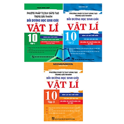 Sách - Combo Phương Pháp Tư Duy Sáng Tạo Trong Giải Nhanh Bồi Dưỡng Học Sinh Giỏi Vật Lí 10 (Tập 1+2+3)