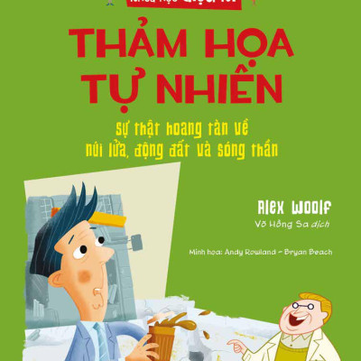 Khoa Học Diệu Kì: Thảm Họa Tự Nhiên - Sự Thật Hoang Tàn Về Núi Lửa, Động Đất Và Sóng Thần