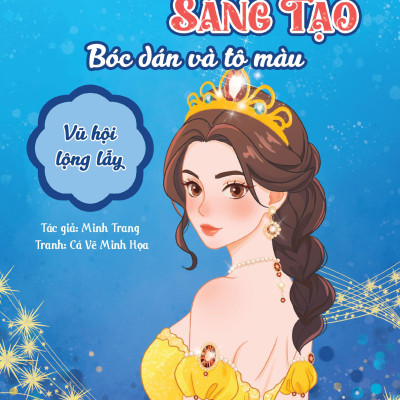 Sách - Trang Điểm Sáng Tạo - Bóc Dán Và Tô Màu - Vũ Hội Lộng Lẫy