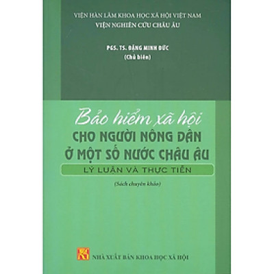 Bảo Hiểm Xã Hội Cho Người Nông Dân Ở Một Số Nước Châu Âu - Lý Luận Và Thực Tiễn