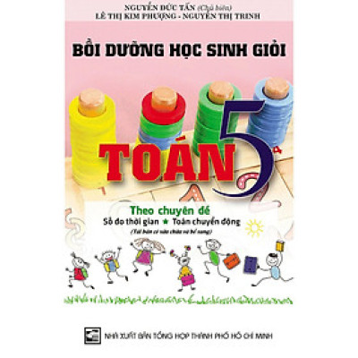 Sách - Bồi Dưỡng Học Sinh Giỏi Toán 5 Theo Chuyên Đề - Số Đo Thời Gian, Toán Chuyển Động - Khang Việt Book
