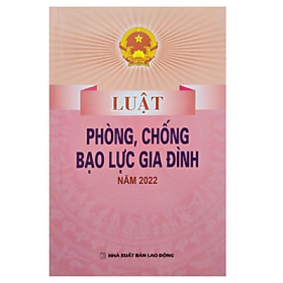 Sách - Luật phòng chống bạo lực gia đình năm 2022 - Nhiều tác giả - NXB Lao động