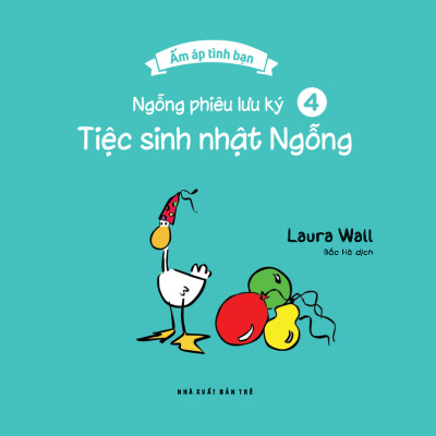 Ấm Áp Tình Bạn - Ngỗng Phiêu Lưu Ký - Tập 4: Tiệc Sinh Nhật Ngỗng